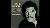 Lionel Richie - Say You, Say Me (1986) - YouTube