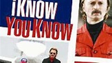 I Know You Know (2010) - TrailerAddict