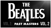 PAST MASTERS (VOL. 2) BY THE BEATLES FIRST LISTEN + ALBUM REVIEW - YouTube