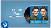 Chico Buarque - Ela e Sua Janela (Chico Buarque, Vol. 1) [Áudio Oficial ...