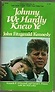 Johnny, We Hardly Knew Ye: Memories of John Fitzgerald Kennedy by ...
