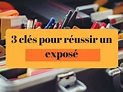 3 clés pour réussir un exposé