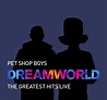 PET SHOP BOYS - DREAMWORLD TOUR THE GREATEST HITS LIVE 2022 - SHOUT ...