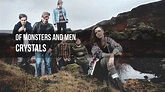 Of Monsters and Men - Crystals - Lyrics - YouTube