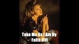 Take Me As I Am Lyrics By Faith Hill - YouTube