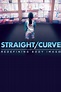 Straight/Curve: Trailer 1 - Trailers & Videos - Rotten Tomatoes