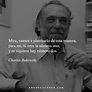 Charles Bukowski frases de amor para dedicar Vamos a plantearlo de esta ...