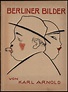 Berliner Bilder. von Arnold, Karl: (1924) | Antiquariat Lenzen