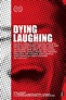 Dying Laughing Movie Photos and Stills | Fandango