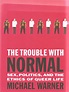 The Trouble with Normal - Michael Warner.pdf