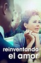 Reinventando el amor (Subtitulada) - Movies on Google Play