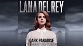 Lana Del Rey - Dark Paradise (The Remastered Version) - YouTube