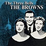 ‎The Three Bells by The Browns on Apple Music