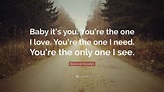 Unique Youre The Only One I Love Youre The Only One I Need - family quotes