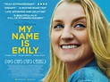 My Name Is Emily (2017) Poster #1 - Trailer Addict