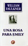 Una rosa para Emily by William Faulkner | Goodreads