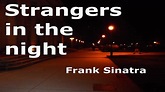 Strangers in the night - Frank Sinatra (with lyrics) - YouTube