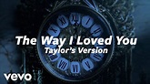 Taylor Swift - The Way I Loved You (Taylor's Version) (Lyric Video ...
