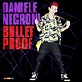 Daniele Negroni – Bulletproof (2013, CD) - Discogs