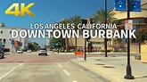 BURBANK - Driving Downtown Burbank, Los Angeles, California, USA, 4K ...