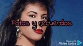 Selena -Fotos y Recuerdos Letra - YouTube