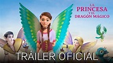 La Princesa y El Dragón Mágico | Trailer Oficial | Estreno 24 de marzo ...