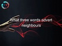 What Three Words Advert Neighbours - 2024 Updated RECHARGUE YOUR LIFE