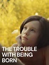 Prime Video: The Trouble with Being Born