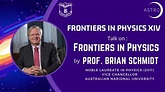 Frontiers in Physics | Prof. Brian P. Schmidt | Inaugural talk | FiP ...