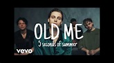 OLD ME - 5 seconds of summer (lyrics) - YouTube