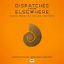 Dispatches from Elsewhere (Music from the Jejune Institute) - Album by ...