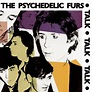 All of This and Nothing by The Psychedelic Furs from the album Talk ...