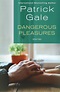 Dangerous Pleasures: Stories - Kindle edition by Gale, Patrick ...