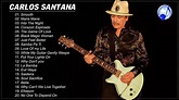Best Of Carlos Santana - Carlos Santana Greatest Hits Full Album - YouTube