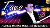 Taco "Puttin' On the Ritz (Re-Recorded)" (1991) [Remastered in FullHD ...