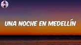 (Lyrics/Letra) Una Noche en Medellín - Cris Mj - YouTube