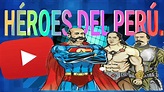 HÉROES DEL PERÚ - YouTube