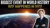 The Biggest Event In World History - WTF Happened In 1971?