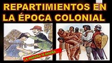 REPARTIMIENTOS EN LA ÉPOCA COLONIAL - YouTube