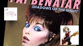 Pat Benatar - Shadows Of The Night - YouTube
