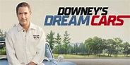 How To Watch Downey's Dream Cars Episodes? Streaming Guide