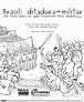 um dia ainda viro cartunista: "Brasil: ditadura militar" completo e ...