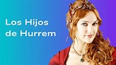 Hijos de Hurrem