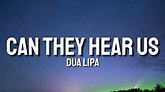 Dua Lipa - CAN THEY HEAR US (Lyrics) [From ‘Gully’ with original Daniel ...