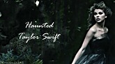 Taylor Swift - Haunted (Lyrics) - YouTube