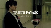 Triste payaso - Papillón | Letra ☑️ - YouTube
