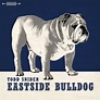 Eastside Bulldog, Todd Snider | CD (album) | Muziek | bol.com