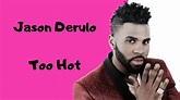 Jason Derulo - Too Hot [Lyrics] - YouTube