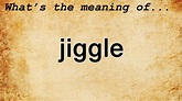 Jiggle Meaning | Definition of Jiggle - YouTube