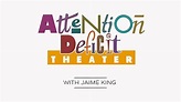 Attention Deficit Theater (TV Series 2016) - IMDb